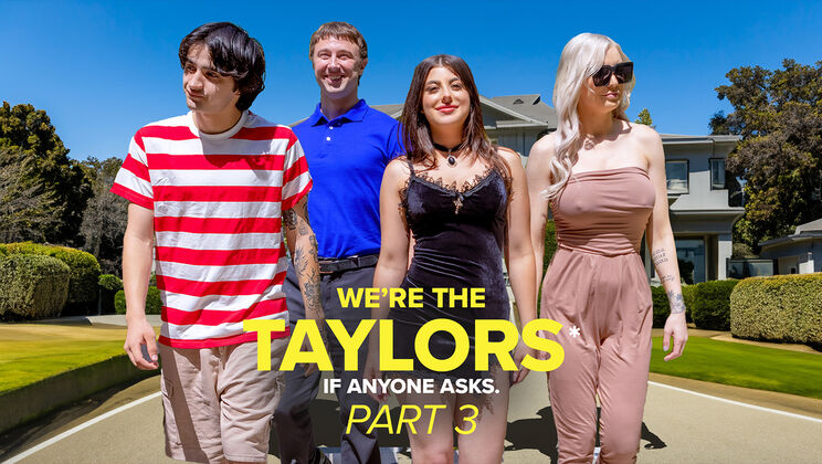 [GotMylf] - Step into the Taylor's World Part 3: Wild and Free - Kenzie Taylor - Chad Alva - Elias Cash - Whitney OC - Gal Ritchie